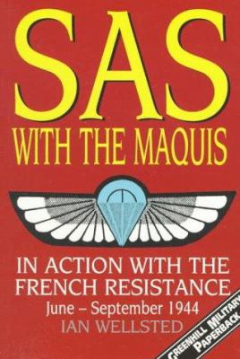 SAS with the Maquis : in action with the French Resistance, June-September 1944