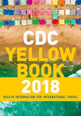 CDC health information for international travel : the yellow book 2018