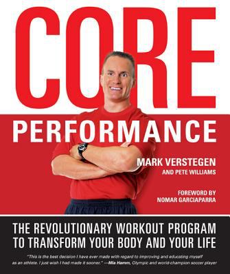 Core performance : the revolutionary workout program to transform your body and your life