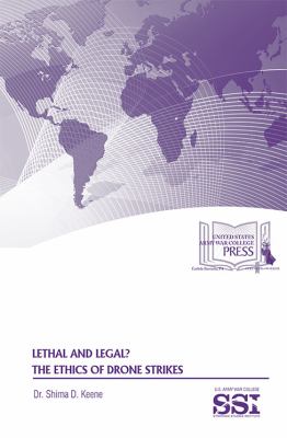 Lethal and legal? : the ethics of drone strikes