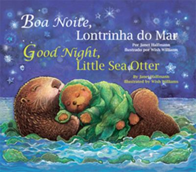 Boa noite, Lontrinha do Mar = : Good night, Little Sea Otter