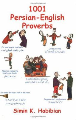 One thousand & one Persian-English proverbs : learning language and culture through commonly used sayings