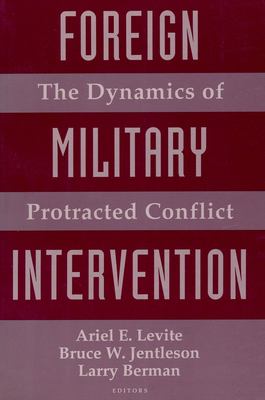 Foreign military intervention : the dynamics of protracted conflict