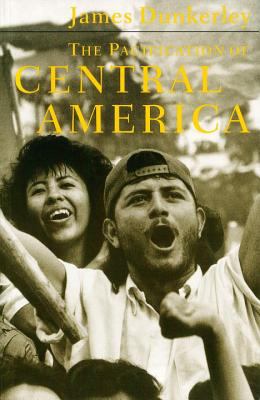 The pacification of Central America : political change in the Isthmus, 1987-1993
