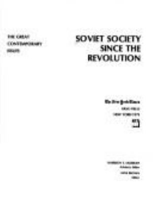 SOVIET SOCIETY SINCE THE REVOLUTION