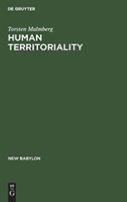 HUMAN TERRITORIALITY : SURVEY OF BEHAVIOURAL TERRITORIES IN MAN WITH PRELIMINARY ANALYSIS AND DISCUSSION OF MEANING