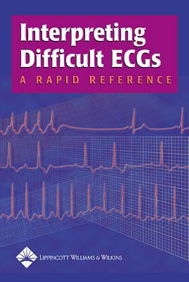 Interpreting difficult ECGs : a rapid reference