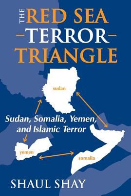 Red sea terror triangle : Sudan, Somalia, Yemen, and Islamic terror