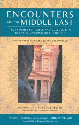 Encounters with the Middle East : true stories of people and culture that help you understand the region