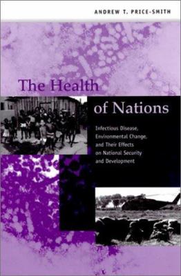 The health of nations : infectious disease, environmental change, and their effects on national security and development