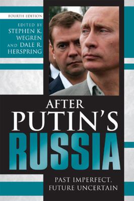 After Putin's Russia : past imperfect, future uncertain