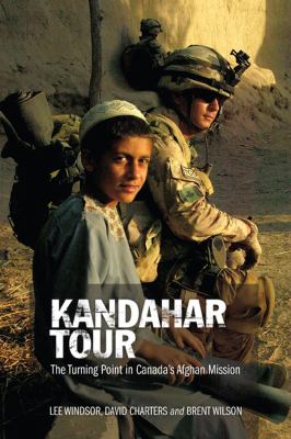 Kandahar tour : the turning point in Canada's Afghan mission