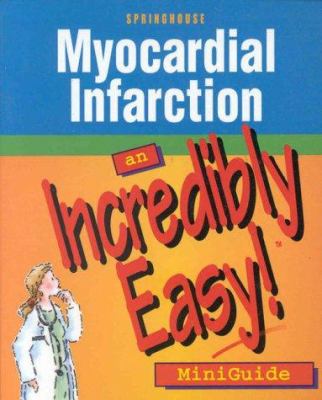 Myocardial infarction : an incredibly easy miniguide