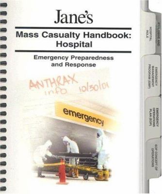 Jane's mass casualty handbook : hospital : emergency preparedness and response