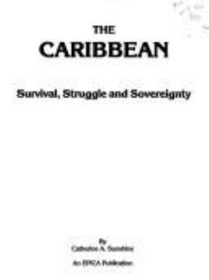 THE CARIBBEAN : SURVIVAL, STRUGGLE AND SOVEREIGNTY