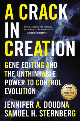 A crack in creation : gene editing and the unthinkable power to control evolution