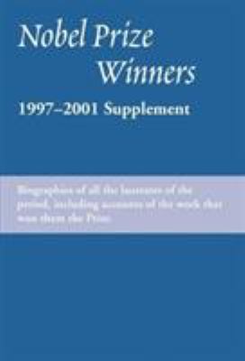 Nobel Prize winners. : an H.W. Wilson biographical dictionary. 1997-2001, supplement :