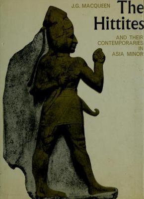 The Hittites and their contemporaries in Asia Minor