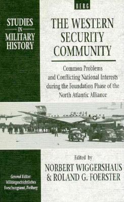 The Western security community, 1948-1950 : common problems and conflicting National interests during the foundation phase of the North Atlantic Alliance