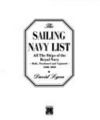 The sailing navy list : all the ships of the Royal Navy : built, purchased and captured, 1688-1860