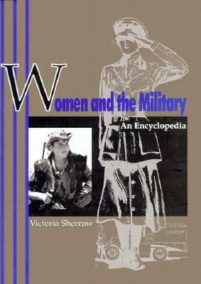 Women and the military : an encyclopedia