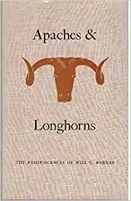 Apaches & longhorns : the reminiscences of Will C. Barnes