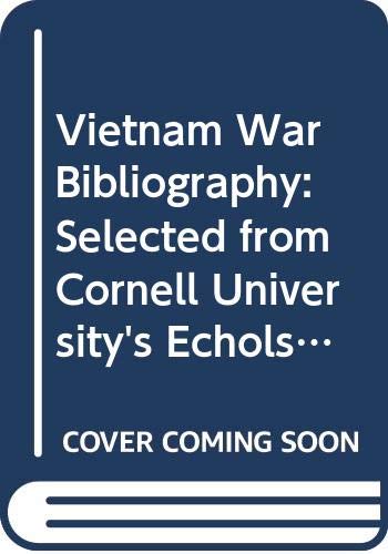 Vietnam War bibliography : selected from Cornell University's Echols collection