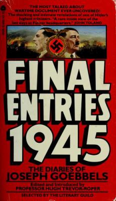 Final entries, 1945 : the diaries of Joseph Goebbels