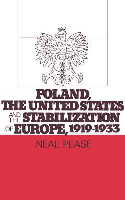 Poland, the United States, and the stabilization of Europe, 1919-1933