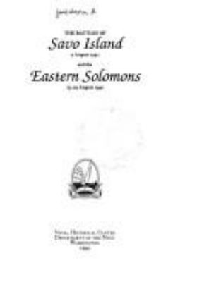 The battles of Savo Island, 9 August 1942 and the eastern Solomons, 23-25 August 1942.