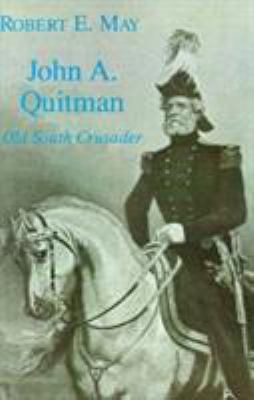 John A. Quitman : Old South crusader