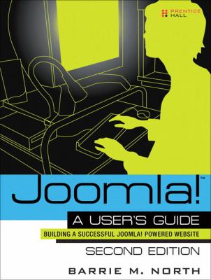 Joomla! 1.5 : a user's guide : building a successful Joomla! powered website