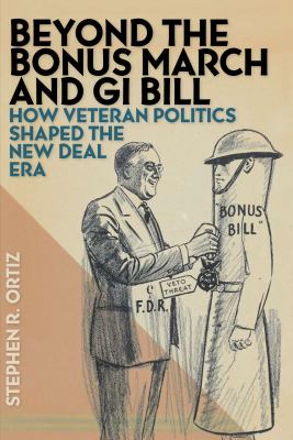 Beyond the Bonus March and GI Bill : how veteran politics shaped the New Deal era