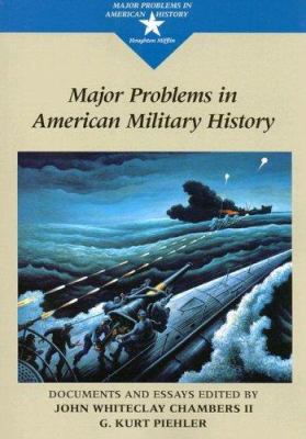 Major problems in American military history : documents and essays