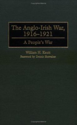 The Anglo-Irish War, 1916-1921 : a people's war