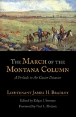 The march of the Montana Column : a prelude to the Custer disaster