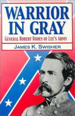 Warrior in gray : General Robert Rodes of Lee's Army