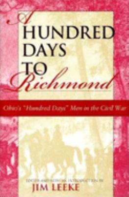 A hundred days to Richmond : Ohio's "hundred days" men in the Civil War