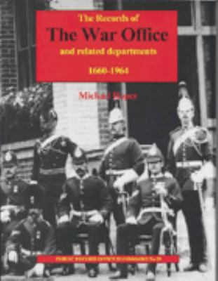 The records of the War Office and related departments, 1660-1964