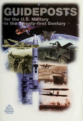 Guideposts for the United States military in the twenty-first century : symposium proceedings, September 16-17, 1999, Bolling Air Force Base, Washington, D.C.