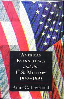 American Evangelicals and the U.S. military, 1942-1993