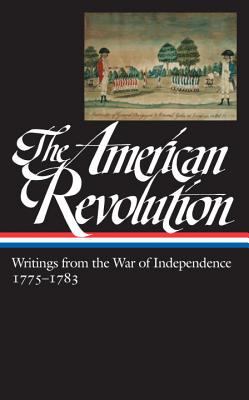 The American Revolution : writings from the War of Independence