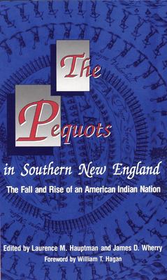 The Pequots in southern New England : the fall and rise of an American Indian nation