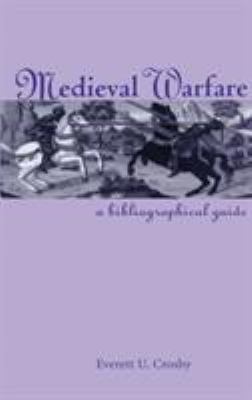 Medieval warfare : a bibliographical guide