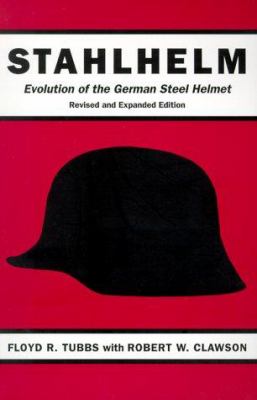 Stahlhelm : evolution of the German steel helmet