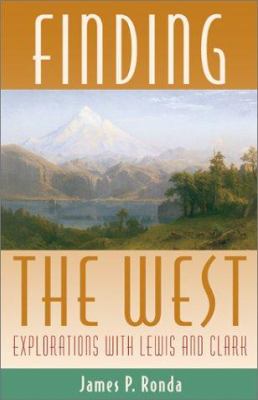 Finding the West : explorations with Lewis and Clark