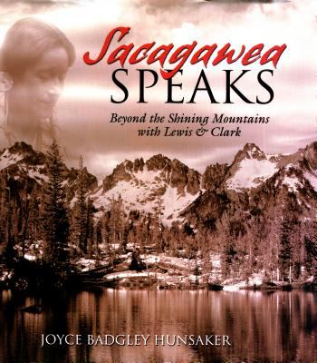 Sacagawea speaks : beyond the shining mountains with Lewis and Clark