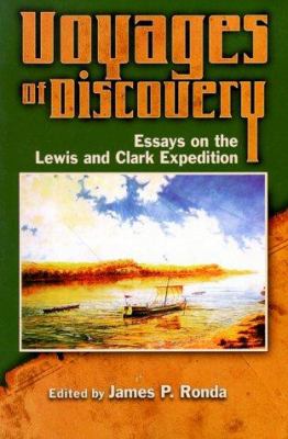Voyages of discovery : essays on the Lewis and Clark Expedition