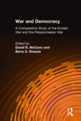 War and democracy : a comparative study of the Korean War and the Peloponnesian War