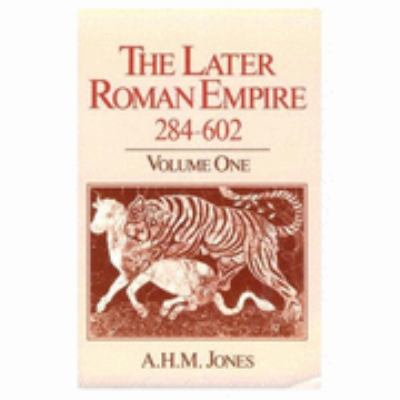 The later Roman Empire, 284-602 : a social economic and administrative survey